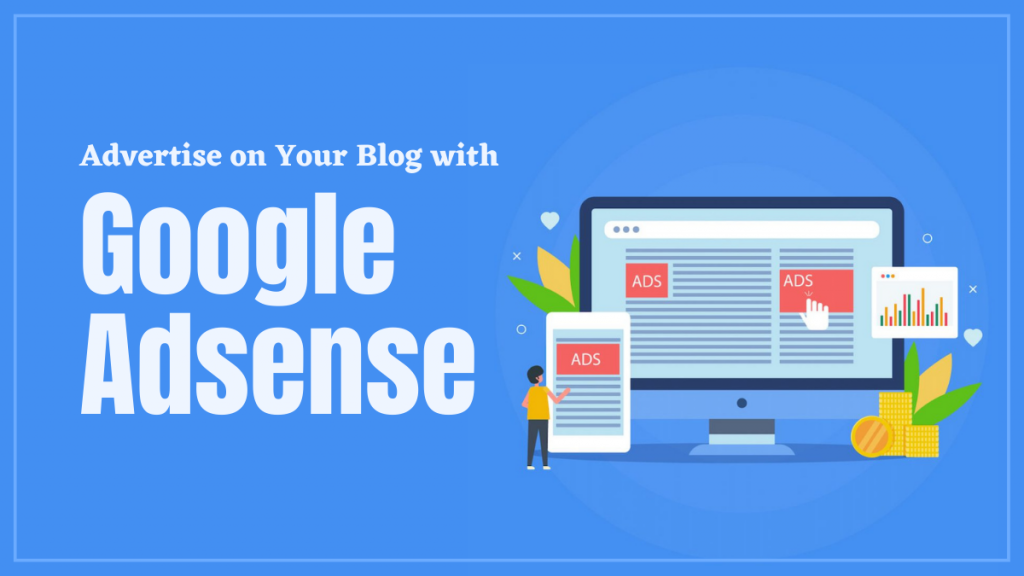 2022년 블로그 수익 창출 방법 2 Advertise on Your Blog with Google Adsense