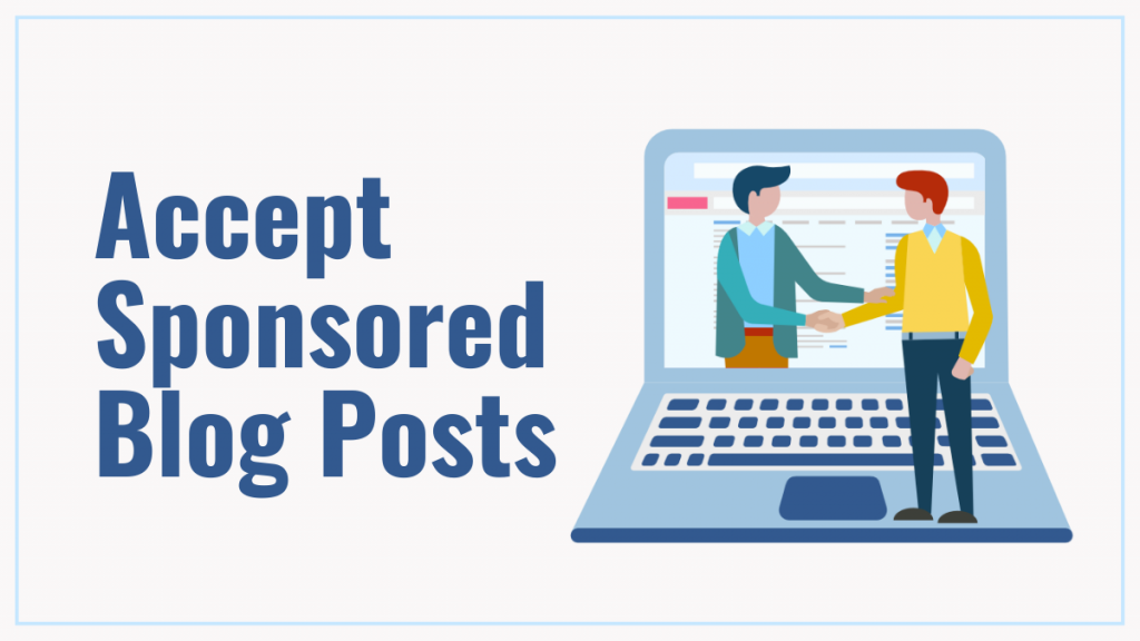 2022년 블로그 수익 창출 방법 3 Accept Sponsored Blog Posts