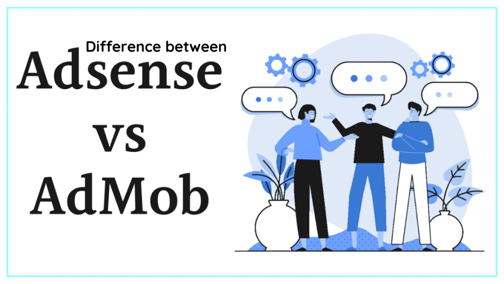 AdSense กับ AdMob | ความแตกต่าง, รายได้, ไหนดีกว่ากัน? 4 Adsense vs admob
