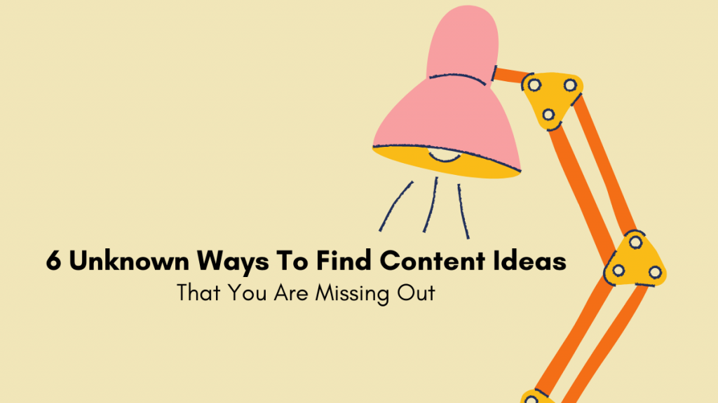 6 Cara Tidak Diketahui Untuk Menemukan Ide Konten Yang Anda Lewatkan 6 Unknown Ways To Find Content Ideas Cover