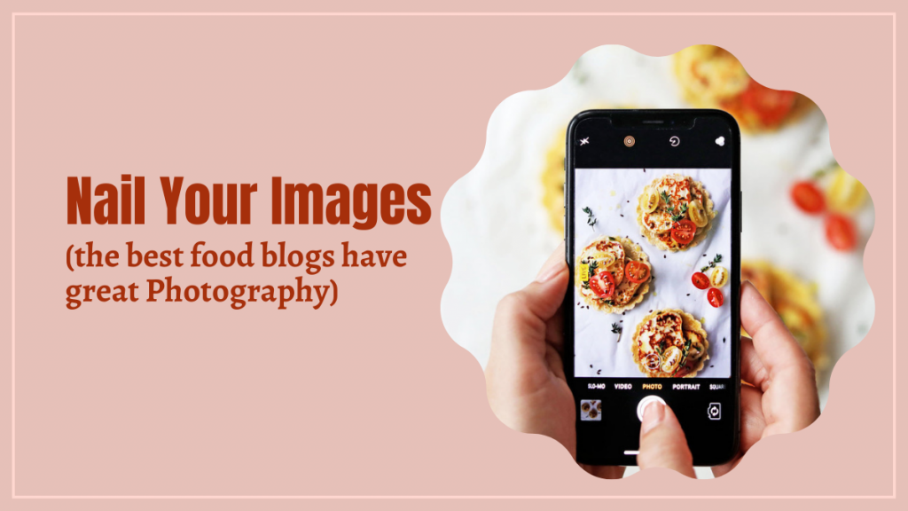 Cómo iniciar un blog de comida en 2022 6 Nail your images (the best food blogs have great photography)