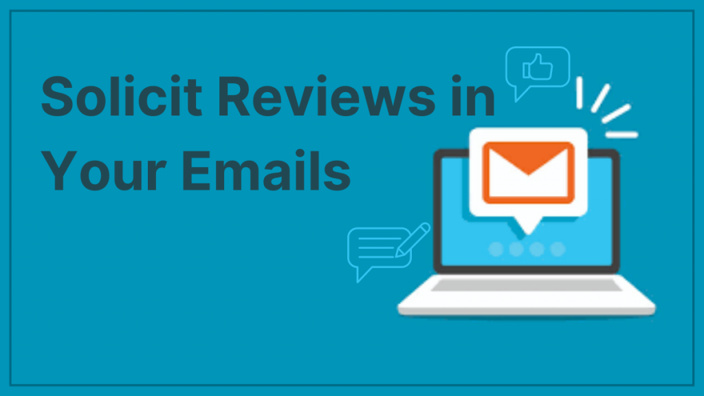 5 เคล็ดลับง่ายๆ ในการเริ่มรีวิวออนไลน์ที่ดีขึ้น 3 Solicit Reviews in Your Emails