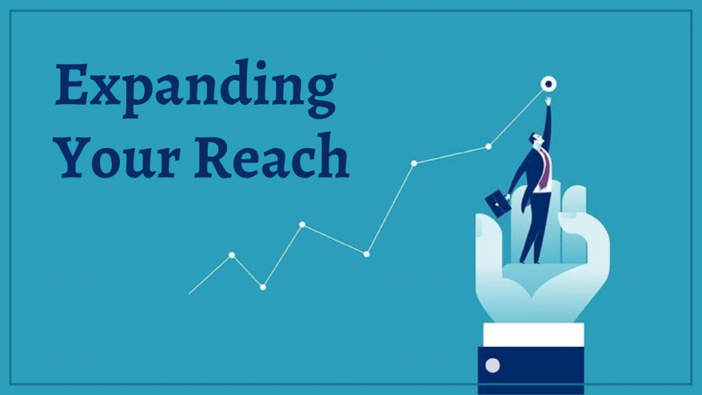 Expanding Your Reach