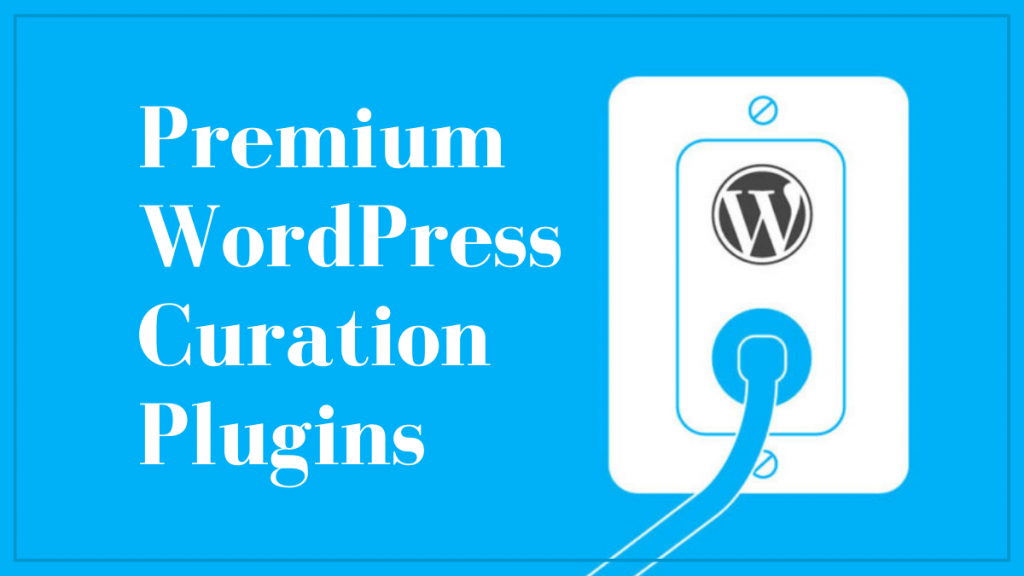 Premium WordPress Curation Plugins