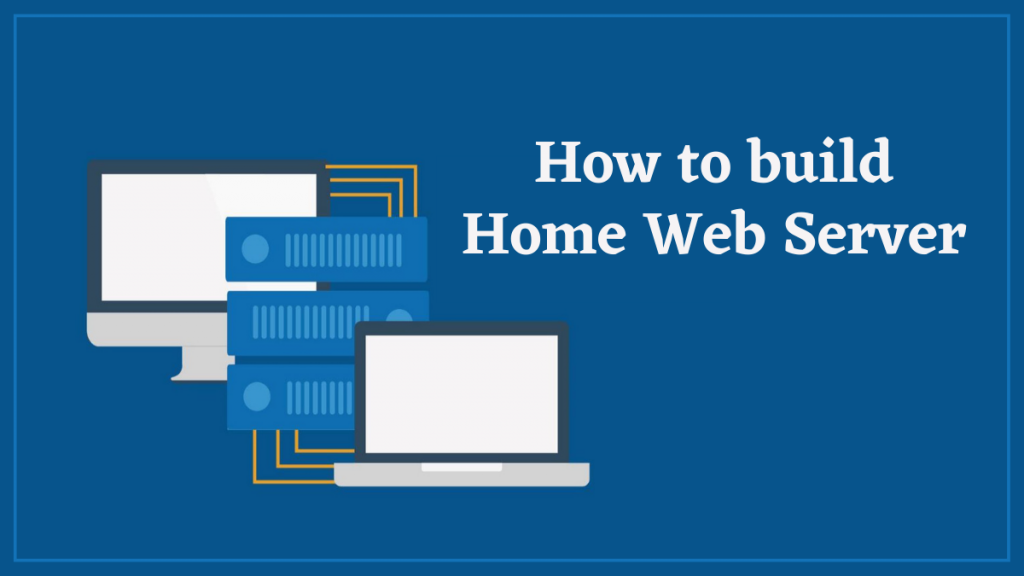 ¿Qué es un servidor web doméstico? 4 How to build home web server