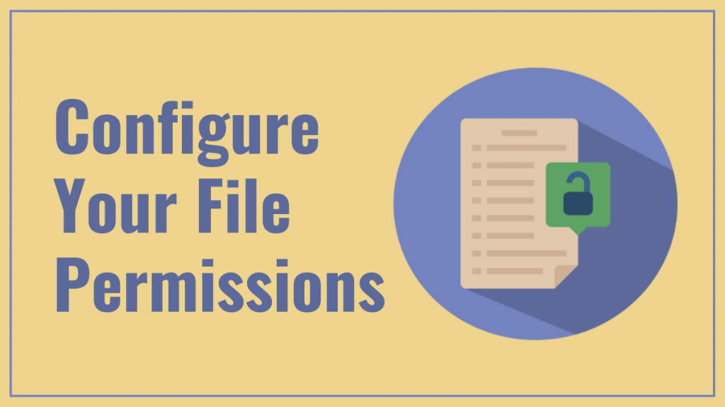 كيفية تأمين موقع ووردبريس؟ - 10 طرق فعالة 7 Configure Your File Permissions