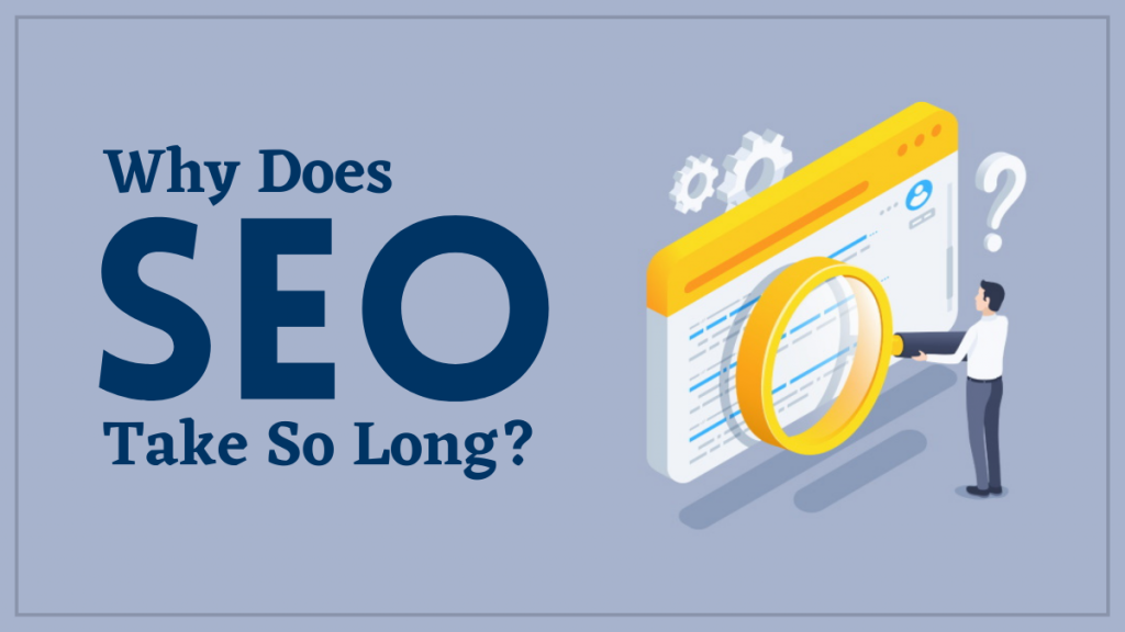 Why Does SEO Take So Long