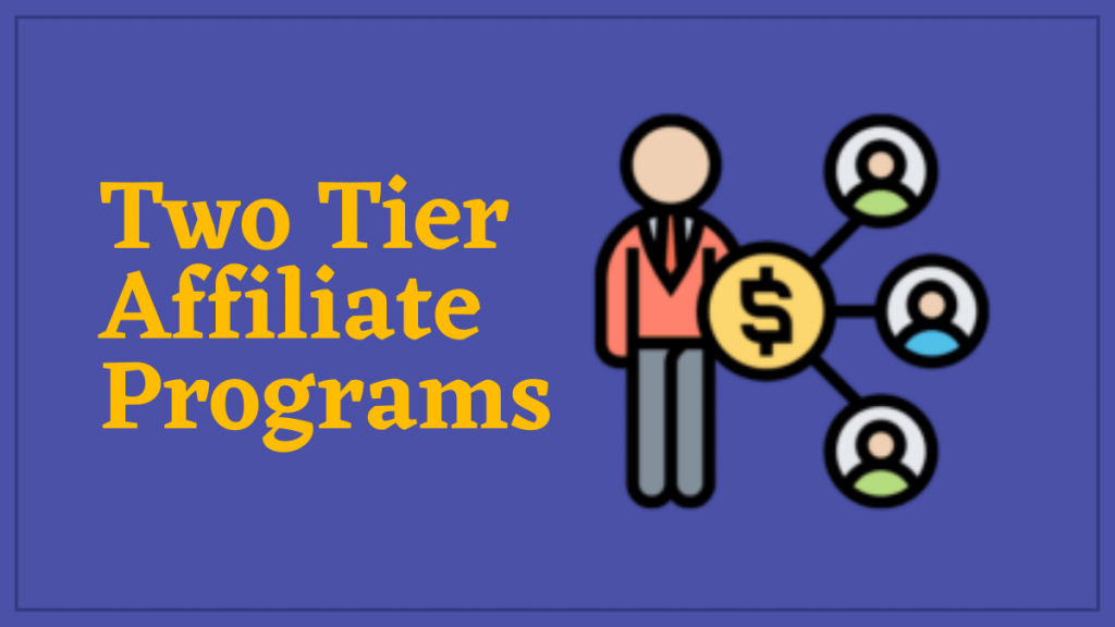 10 ベスト 2 ティア アフィリエイト プログラム 1 Two Tier Affiliate Programs