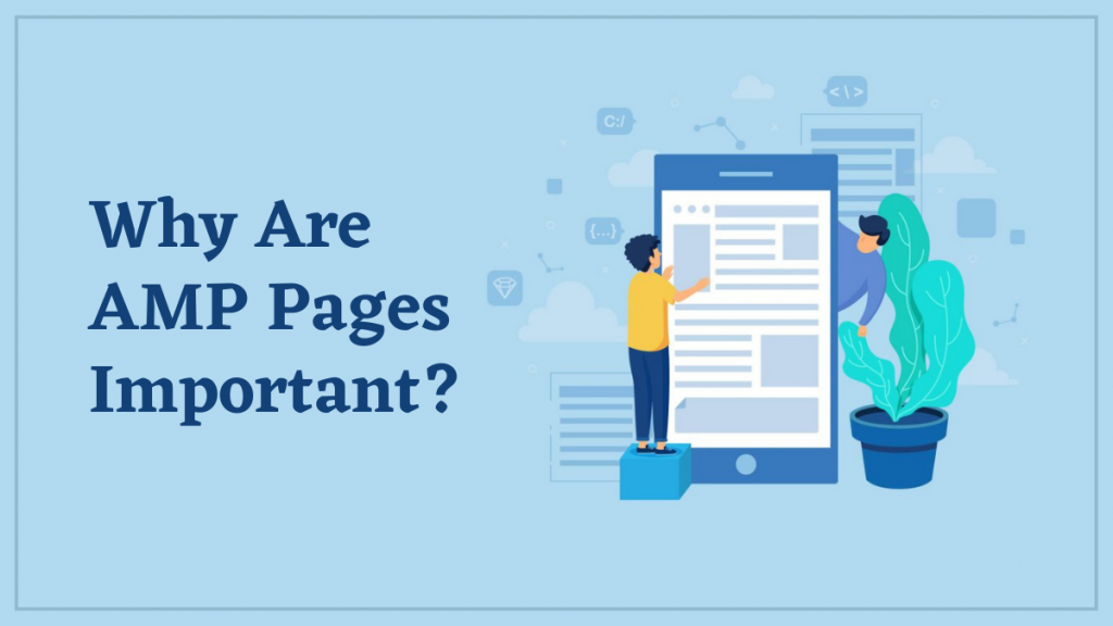 Este AMP necesar? 1 Why Are AMP Pages Important?