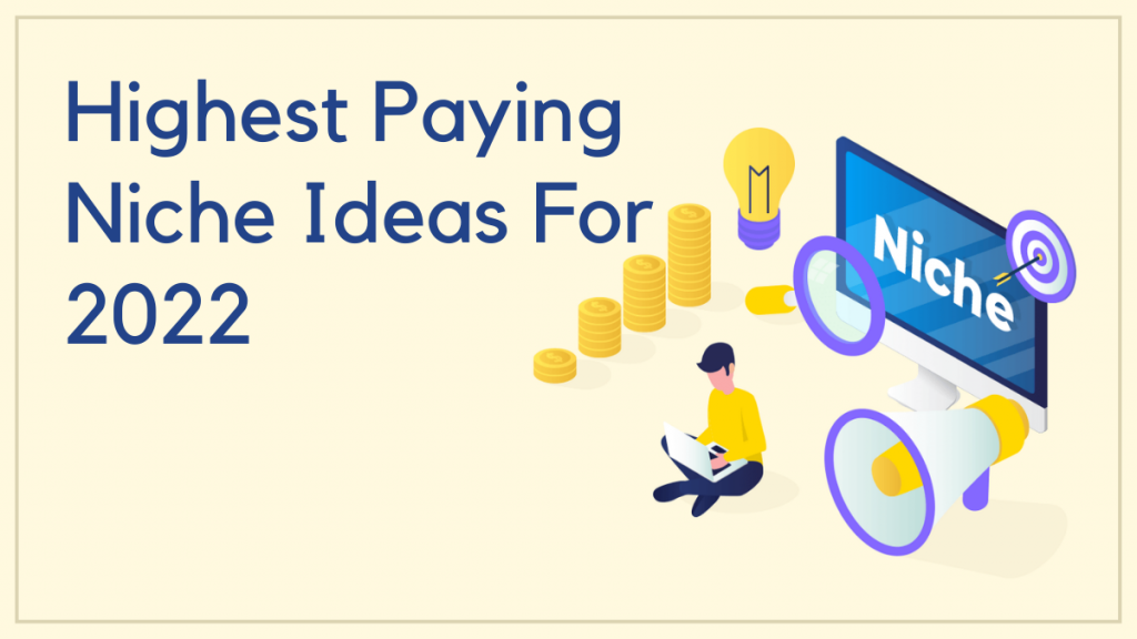 Highest Paying Niche Ideas For 2022