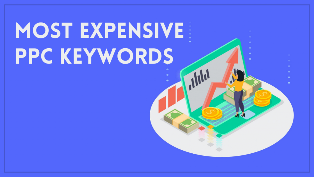 Most Expensive PPC Keywords of 2022