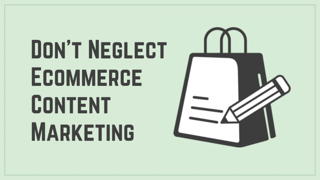 电子商务的数字营销策略 2 Don’t Neglect Ecommerce Content Marketing
