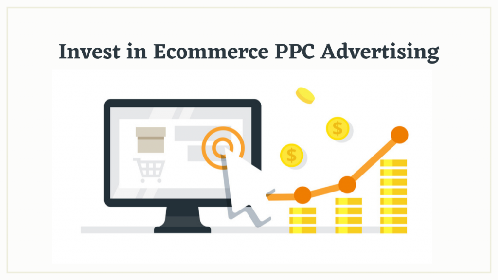 电子商务的数字营销策略 4 Invest in Ecommerce PPC Advertising