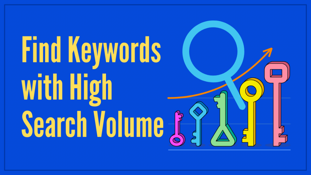 关键词研究仍然重要吗? 3 Find keywords with high search volume