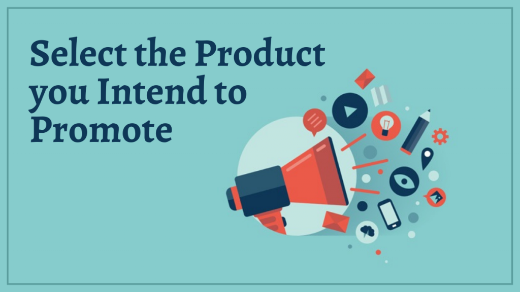 Select the Product you Intend to Promote