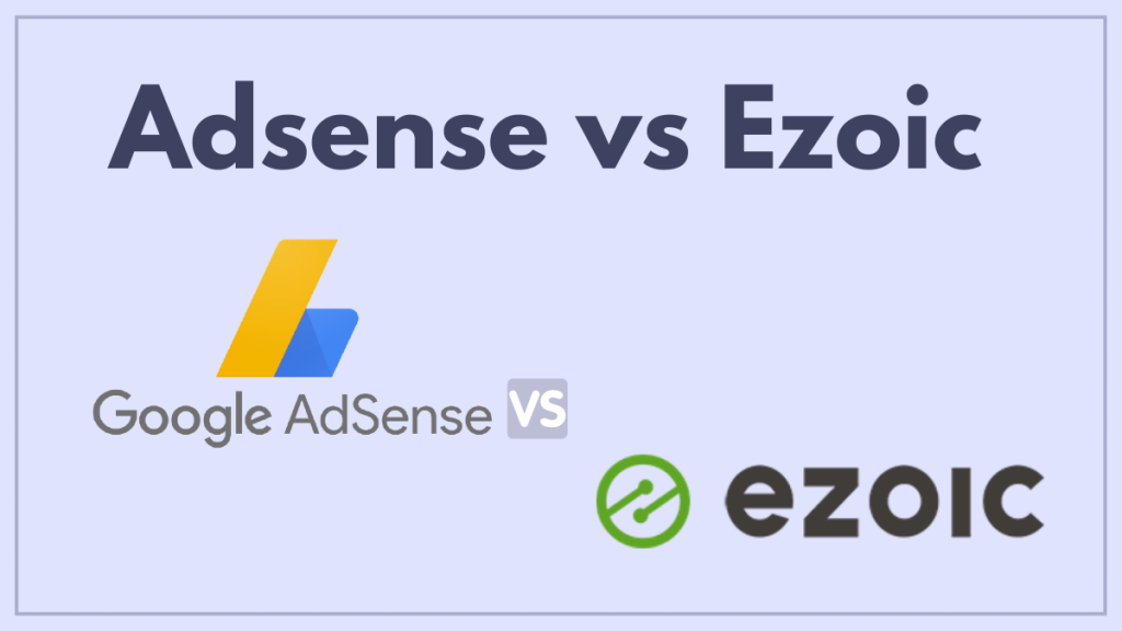 Ezoic は AdSense より優れていますか? 1 Adsense vs Ezoic
