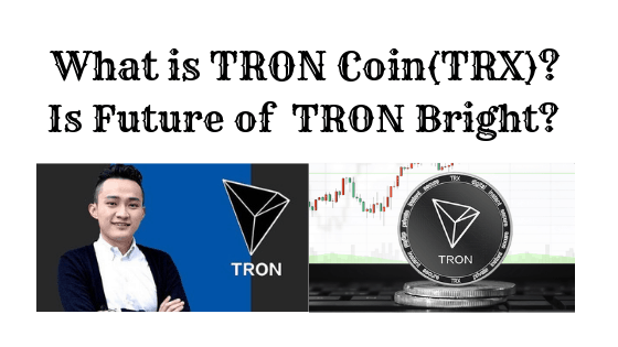 O que é TRON Coin: TRX explicado em detalhes,Future of Crypto How?