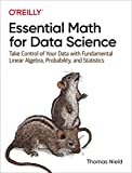 Grundlegende Mathematik für Data Science: Übernehmen Sie die Kontrolle über Ihre Daten mit grundlegender linearer Algebra, Wahrscheinlichkeit und Statistik