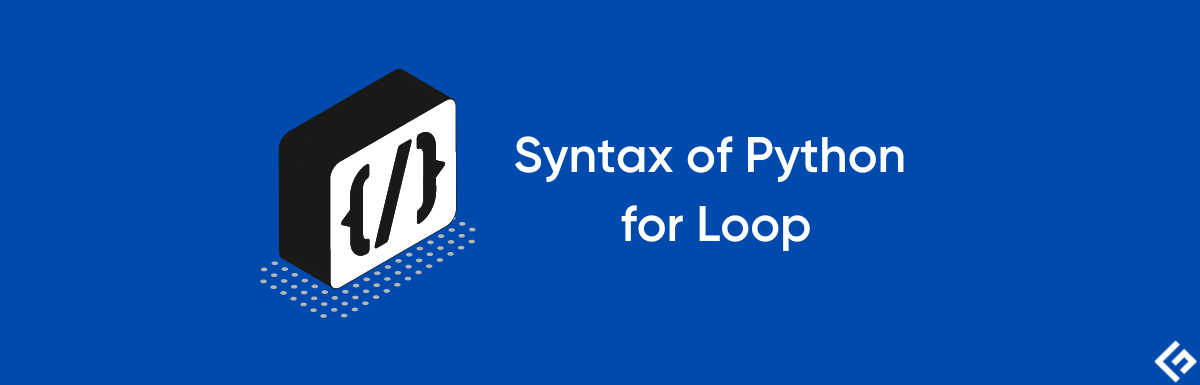 ไวยากรณ์ของ Python สำหรับ Loop