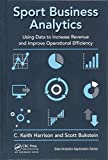 スポーツ ビジネス分析: データを使用して収益を増やし、運用効率を向上させる (データ分析アプリケーション)