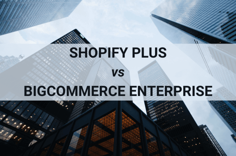 Shopify Plus مقابل BigCommerce Enterprise