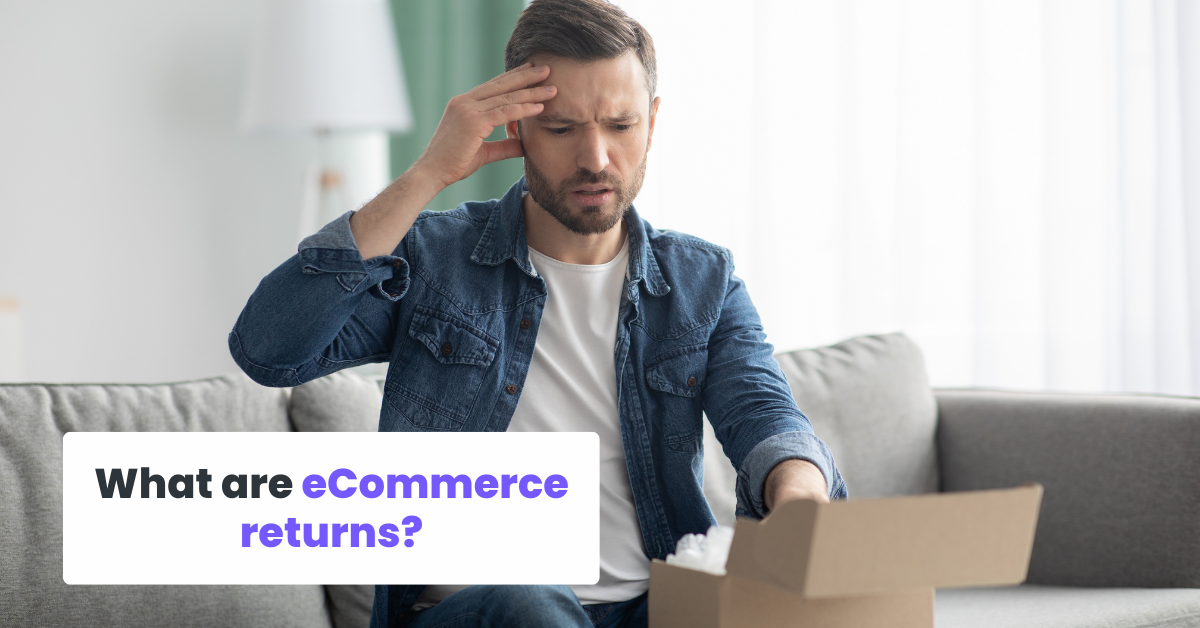 Was sind E-Commerce-Retouren?