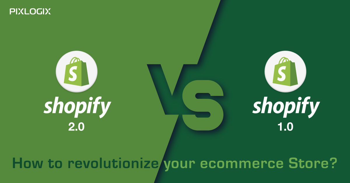 Shopify 2.0 Vs. Shopify 1.0: E-Ticaret Mağazanızda Nasıl Devrim Yaratırsınız?