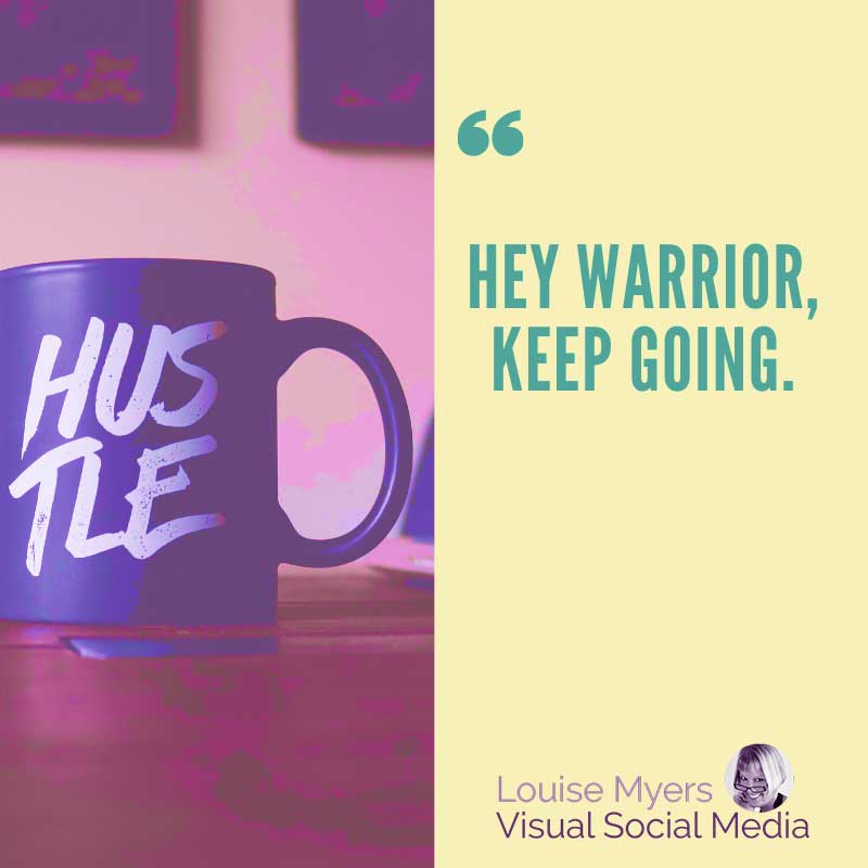 inspirierendes Bild sagt Hey Warrior, mach weiter.