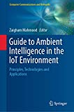 Nesnelerin İnterneti Ortamında Ortam Zekası Kılavuzu: İlkeler, Teknolojiler ve Uygulamalar (Bilgisayar İletişimi ve Ağları)