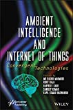 Ortam Zekası ve Nesnelerin İnterneti: Yakınsak Teknolojiler