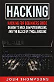 Hacking: Guia de hacking para iniciantes sobre como hackear, hacking de computador e os fundamentos do hacking ético (livros sobre hacking)