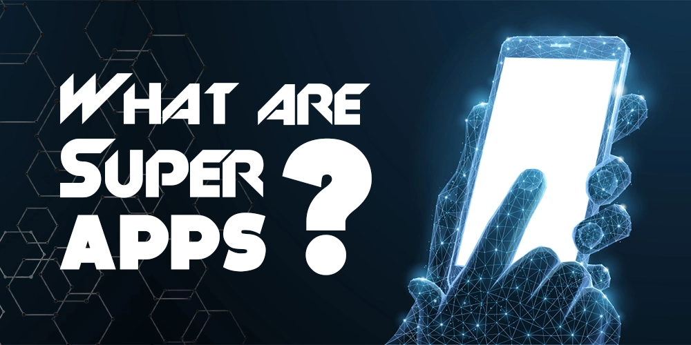 Что такое супер-приложения