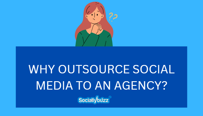 PERCHE' AFFIDARE I SOCIAL MEDIA AD UN'AGENZIA - SOCIALLYBUZZ