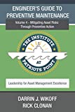 Руководство инженера по профилактическому обслуживанию: снижение рисков активов посредством превентивных действий (лидерство в совершенствовании управления активами)