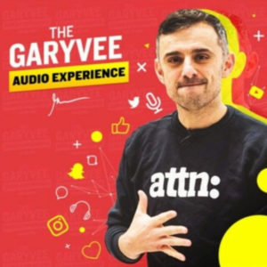Gary Vee オーディオ エクスペリエンス ポッドキャスト