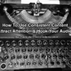 如何使用一致的内容来吸引注意力
