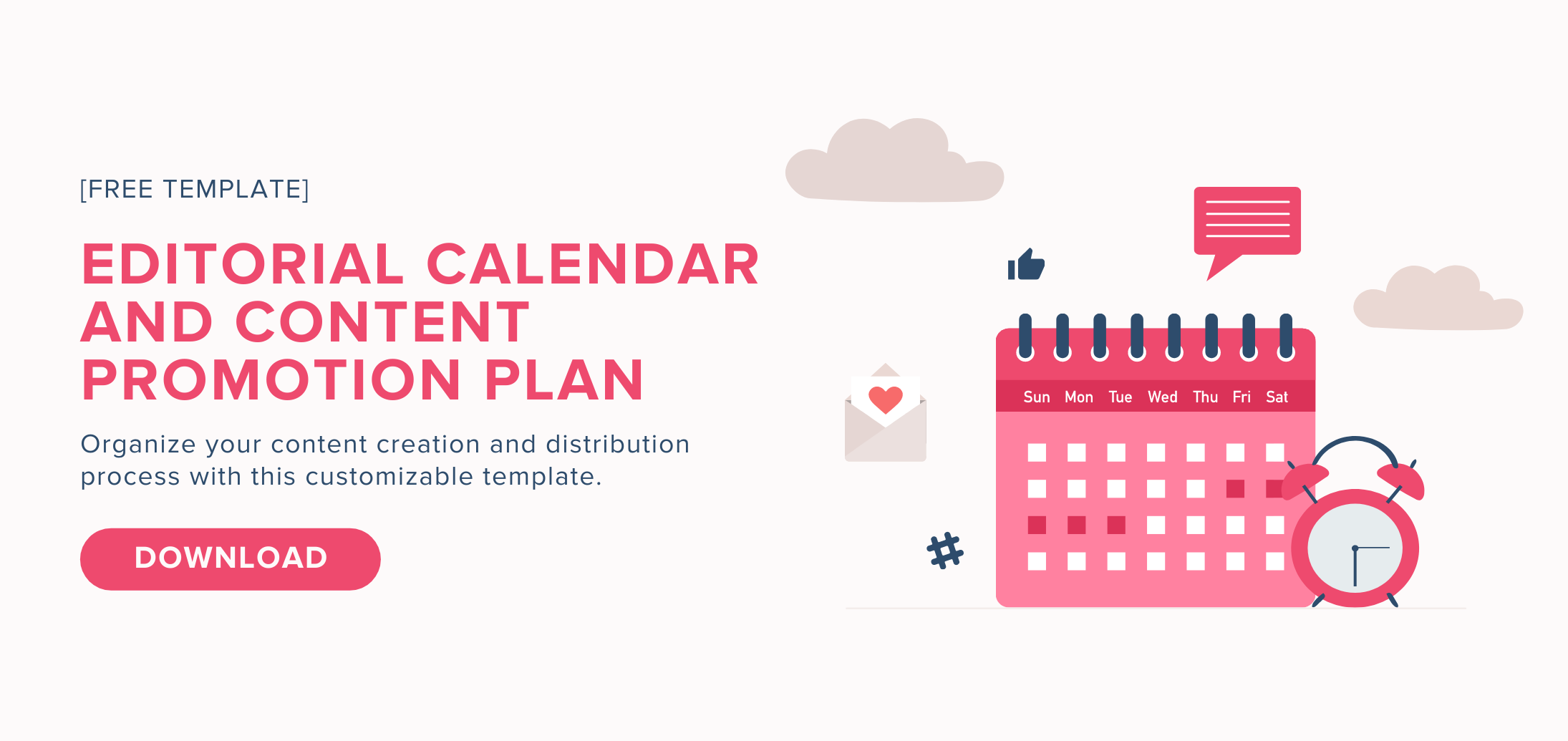 Bezpłatny szablon kalendarza redakcyjnego i planu promocji treści. Zorganizuj proces tworzenia i dystrybucji treści za pomocą tego konfigurowalnego szablonu. (Zawartość obrazu: kalendarz umieszczony obok zegara, e-mail, hashtag w mediach społecznościowych, podobne do mediów społecznościowych i dymek tekstowy)