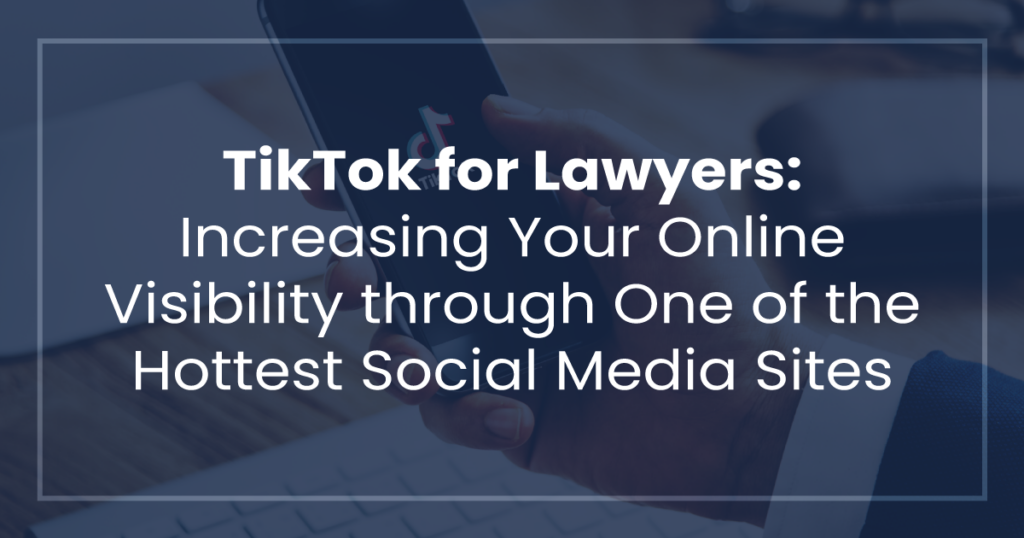 TikTok para abogados: aumentar su visibilidad en línea a través de uno de los sitios de redes sociales más populares