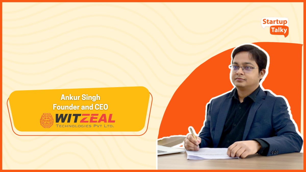 Ankur Singh, fundador e CEO, Witzeal Technologies