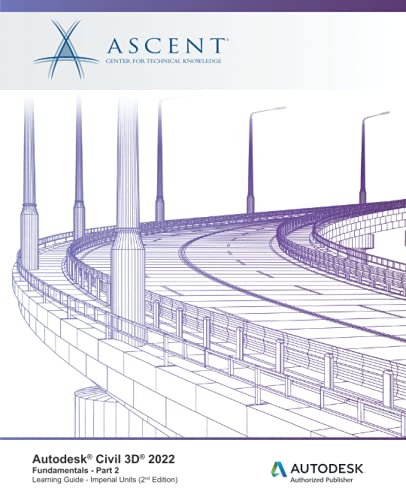 Autodesk Civil 3D 2022: Concetti fondamentali - Parte 2 (Unità imperiali): Editore autorizzato Autodesk