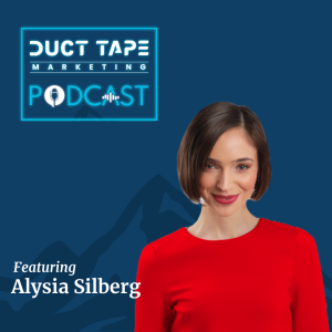 Alysia Silberg แขกรับเชิญในรายการ Duct Tape Marketing Podcast