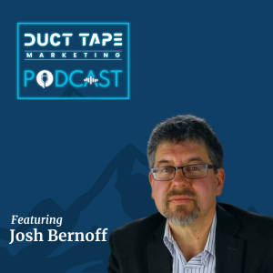 Duct Tape Marketing Podcast의 게스트 Josh Bernoff