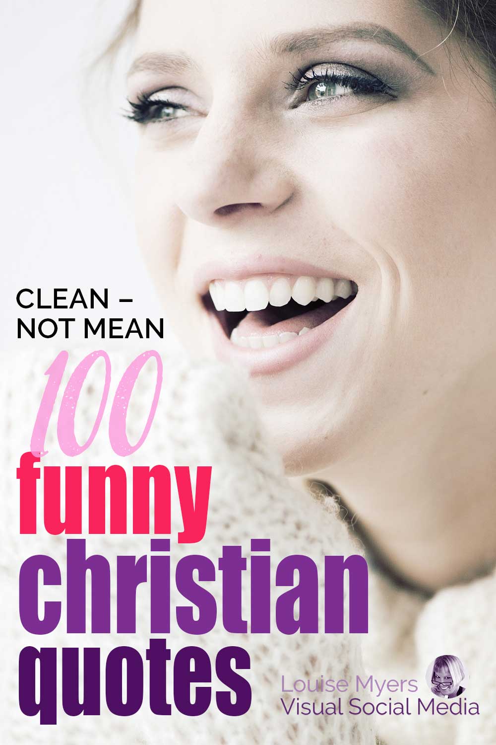 closeup brilhante de mulher rindo com texto dizendo 100 citações cristãs engraçadas.