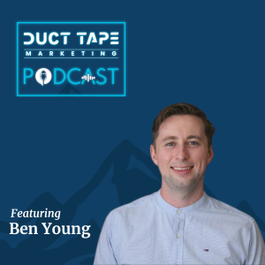 Ben Young, ein Gast im Duct Tape Marketing Podcast
