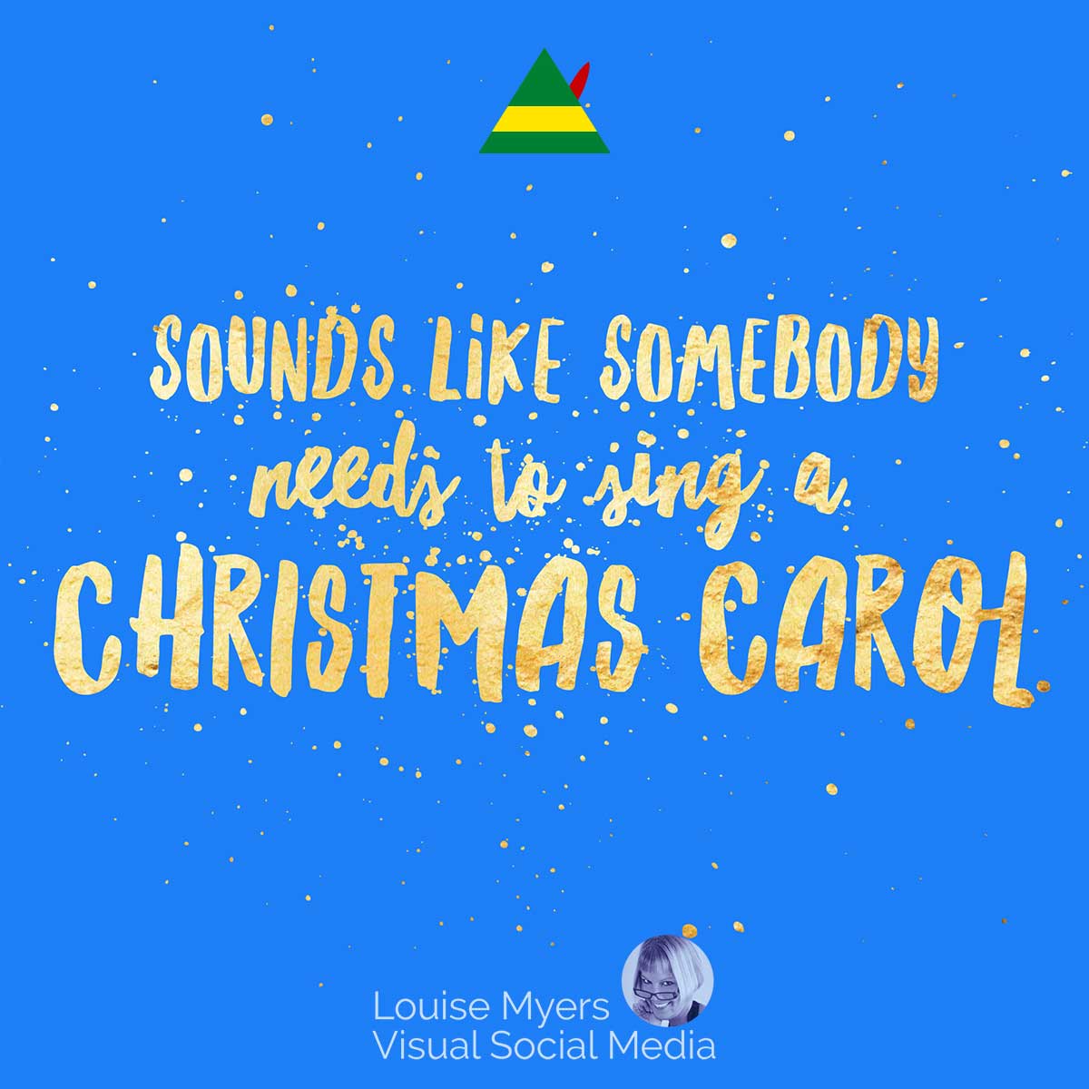 image bleue avec citation d'elfe, on dirait que quelqu'un a besoin de chanter un chant de Noël.