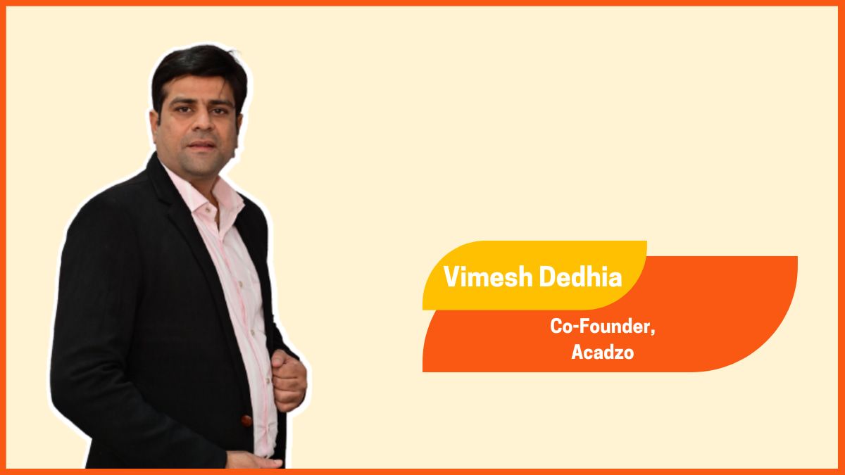 Vimesh Dedhia - Co-fondateur, Acadzo