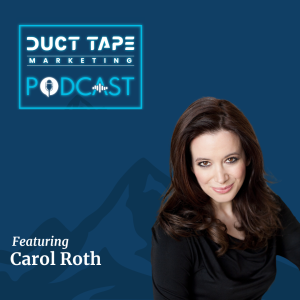 Carol Roth, Gast im Duct Tape Marketing Podcast