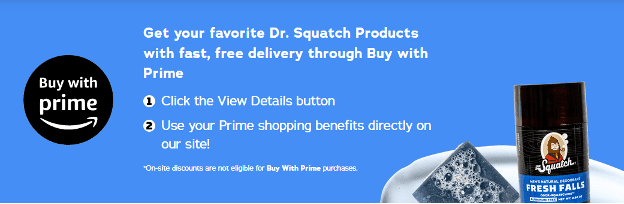 Una spiegazione di cosa sia Acquista con Prime da una famosa azienda di cura personale chiamata Dr. Squatch.